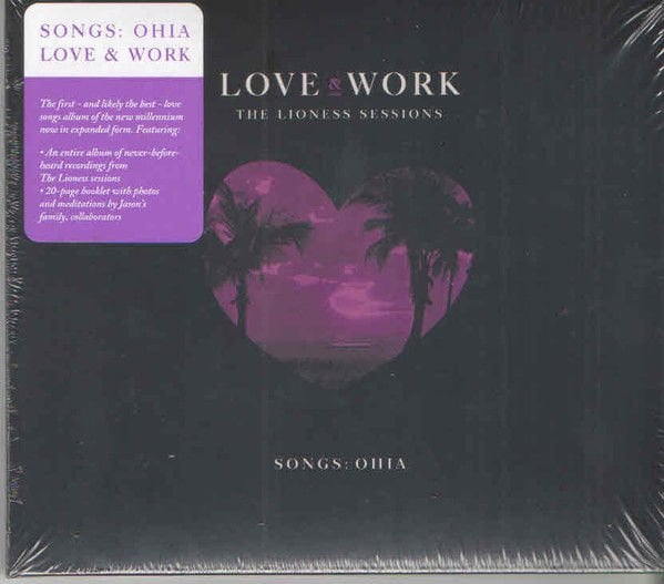 SONGS: OHIA – LOVE & WORK: THE LIONESS SESSIONS (2019) - CD DIGISLEEVE AMBALAJINDA SIFIR