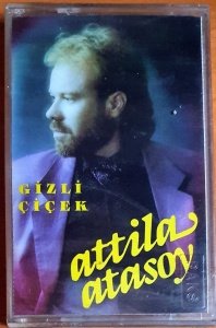 ATİLLA ATASOY - GİZLİ ÇİÇEK (1991) - KASET SIFIR
