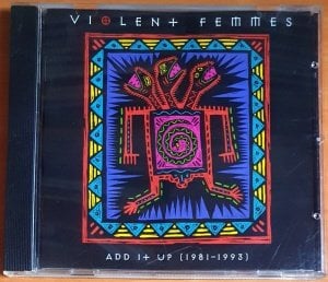 VIOLENT FEMMES - ADD IT UP [1981-1993] (1993) - CD 2.EL
