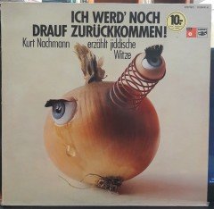 ICH WERD' NOCH DRAUF ZURÜCKKOMMEN! - KURT NACHMANN - PLAK 2.EL