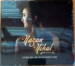 NAZAN NİHAL - AYRILIKLAR ÖLDÜRMÜYOR CD SIFIR
