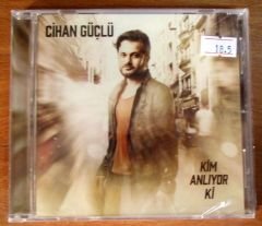 CİHAN GÜÇLÜ - KİM ANLIYOR Kİ - CD SIFIR
