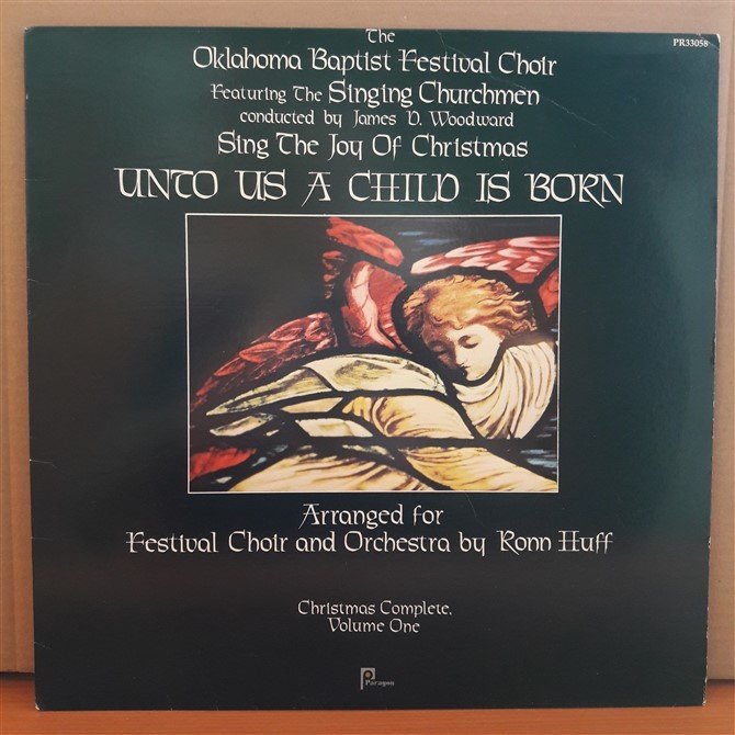 UNTO US A CHILD IS BORN - OKLAHONA BAPTIST FESTIVAL CHOIR (1978) - LP 2.EL PLAK