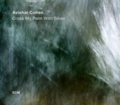 AVISHAI COHEN (TRUMPET) - CROSS MY PALM WITH SILVER (2017) - LP ECM RECORDS SIFIR PLAK