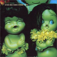 FUTURE BIBLE HEROES - ETERNAL YOUTH (2002) - CD SYNTH POP 2.EL