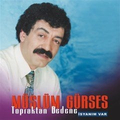 MÜSLÜM GÜRSES - TOPRAKTAN BEDENE / İSYANIM VAR - LP SIFIR PLAK