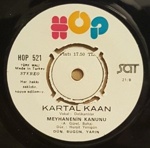 KARTAL KAAN - MEYHANENİN KANUNU / AŞKIN BAM TELİ - 7'' 45 DEVİR KAPAKLI HOP / ŞAT 2.EL