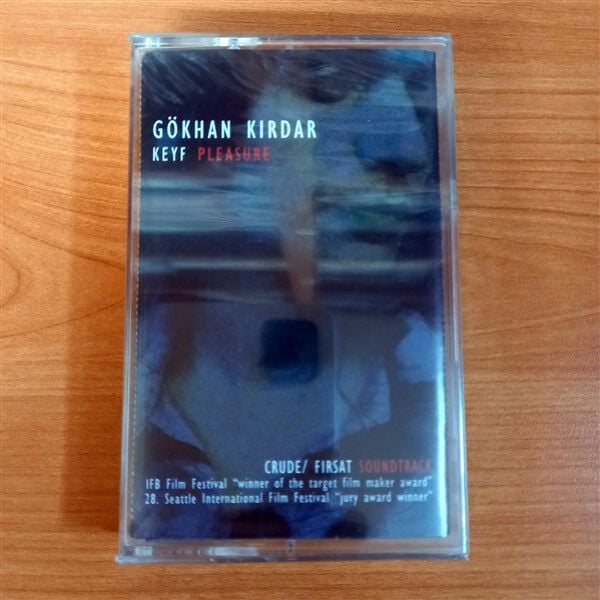 GÖKHAN KIRDAR – KEYF / PLEASURE - CRUDE / FIRSAT SOUNDTRACK (2002) - KASET LOOPUS SIFIR