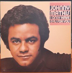 JOHNNY MATHIS - I ONLY HAVE EYES FOR YOU (1976) - PLAK 2.EL