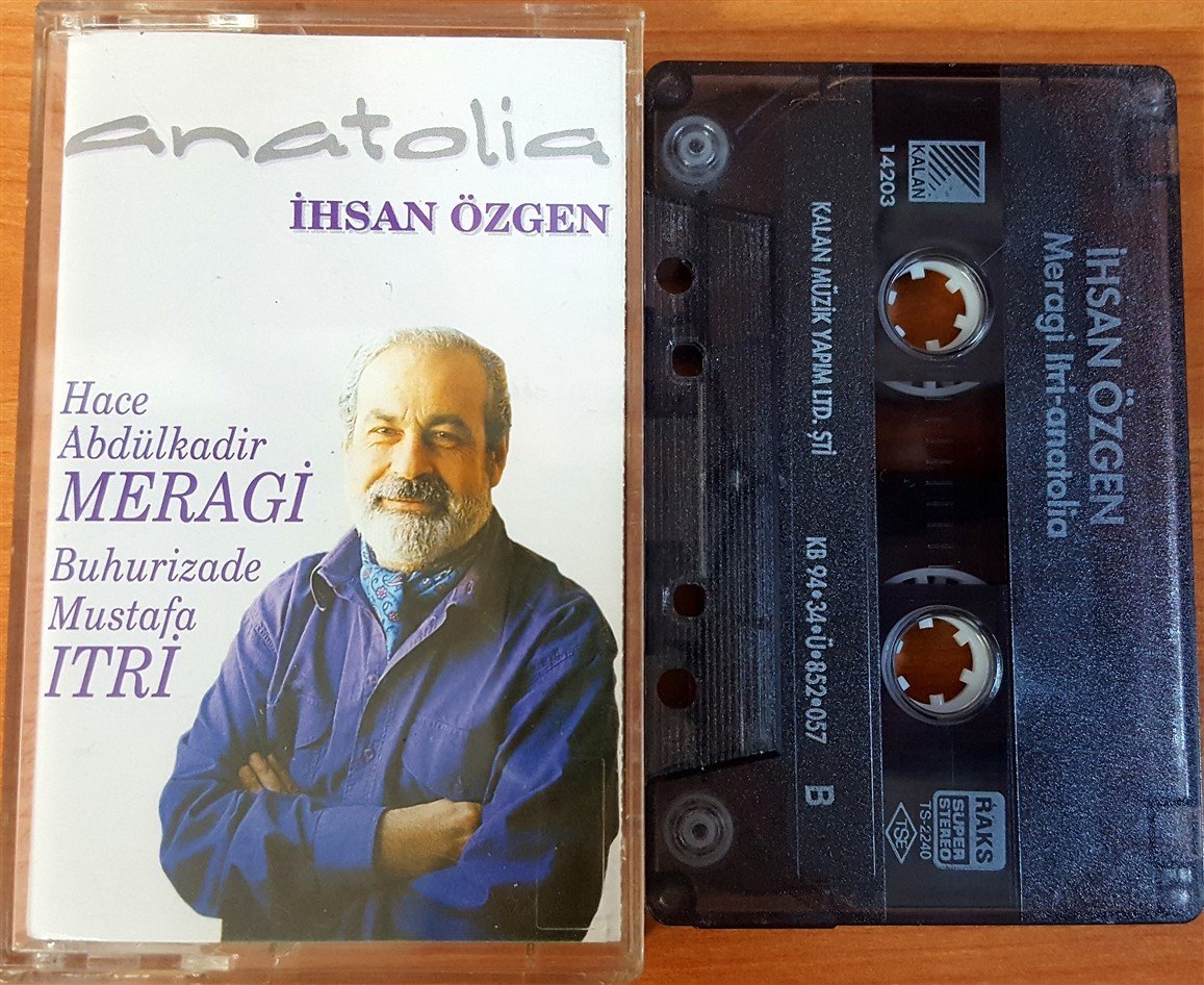 İHSAN ÖZGEN - ANATOLIA / HACE ABDÜLKADİR MERAGİ, BUHURİZADE MUSTAFA ITRİ KASET 2.EL