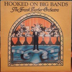 FRANK BARBER ORCHESTRA - HOOKED ON BIG BANDS (1982) - PLAK 2.EL