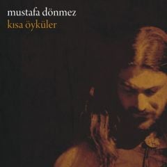 MUSTAFA DÖNMEZ - KISA ÖYKÜLER (2013) - CD DIGIPACK SIFIR