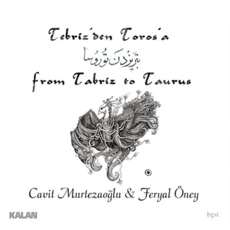 CAVİT MURTEZAOĞLU & FERYAL ÖNEY - TEBRİZ'DEN TOROS'A (2012) - CD KALAN MÜZİK SIFIR