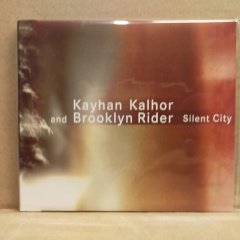 KAYHAN KALHOR AND BROOKLYN RIDER – SILENT CITY (2008) - CD 2.EL