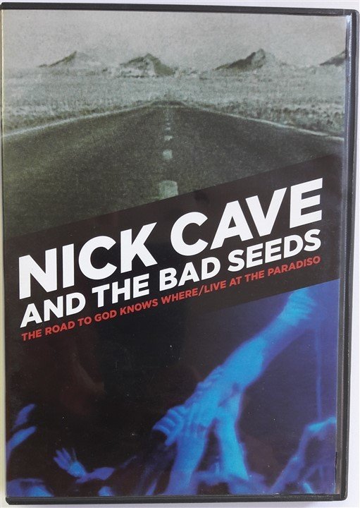 NICK CAVE & THE BAD SEEDS - THE ROAD TO GOD KNOWS WHERE/ LIVE AT THE PARADISO - 2DVD 2.EL
