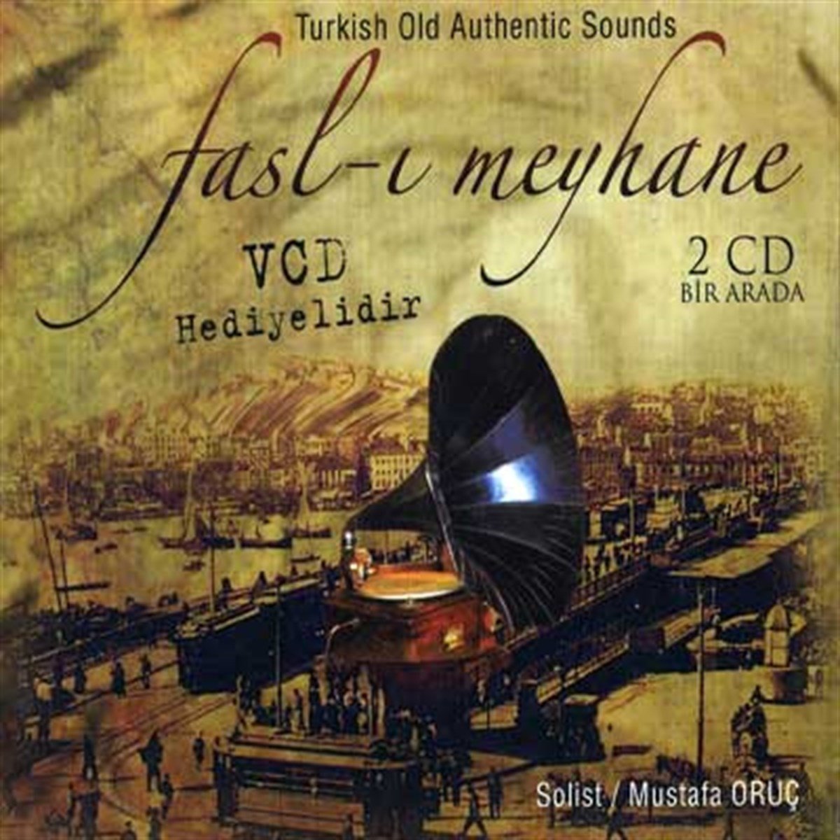FASL-I MEYHANE / TURKISH OLD AUTHENTIC SOUNDS - SOLIST MUSTAFA ORUŞ - CD + VCD FASIL TSM TAVERNA JELATİNİ AÇIK SIFIR