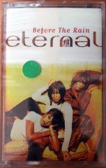 ETERNAL - BEFORE THE RAIN (1997) KENT CASSETTE MADE IN TURKEY ''NEW''