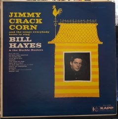 BILL HAYES & THE BUCKLE BUSTERS - JIMMY CRACK CORN AND YHE SONGS EVERYBODY LOVES TO SING - PLAK 2.EL