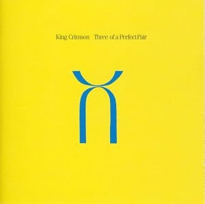 KING CRIMSON – THREE OF A PERFECT PAIR (1984) - HDCD 30TH ANNIVERSARY EDITION SIFIR