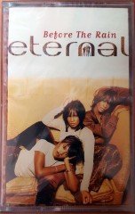 ETERNAL - BEFORE THE RAIN (1997) CASSETTE MADE IN HOLLAND ''NEW''