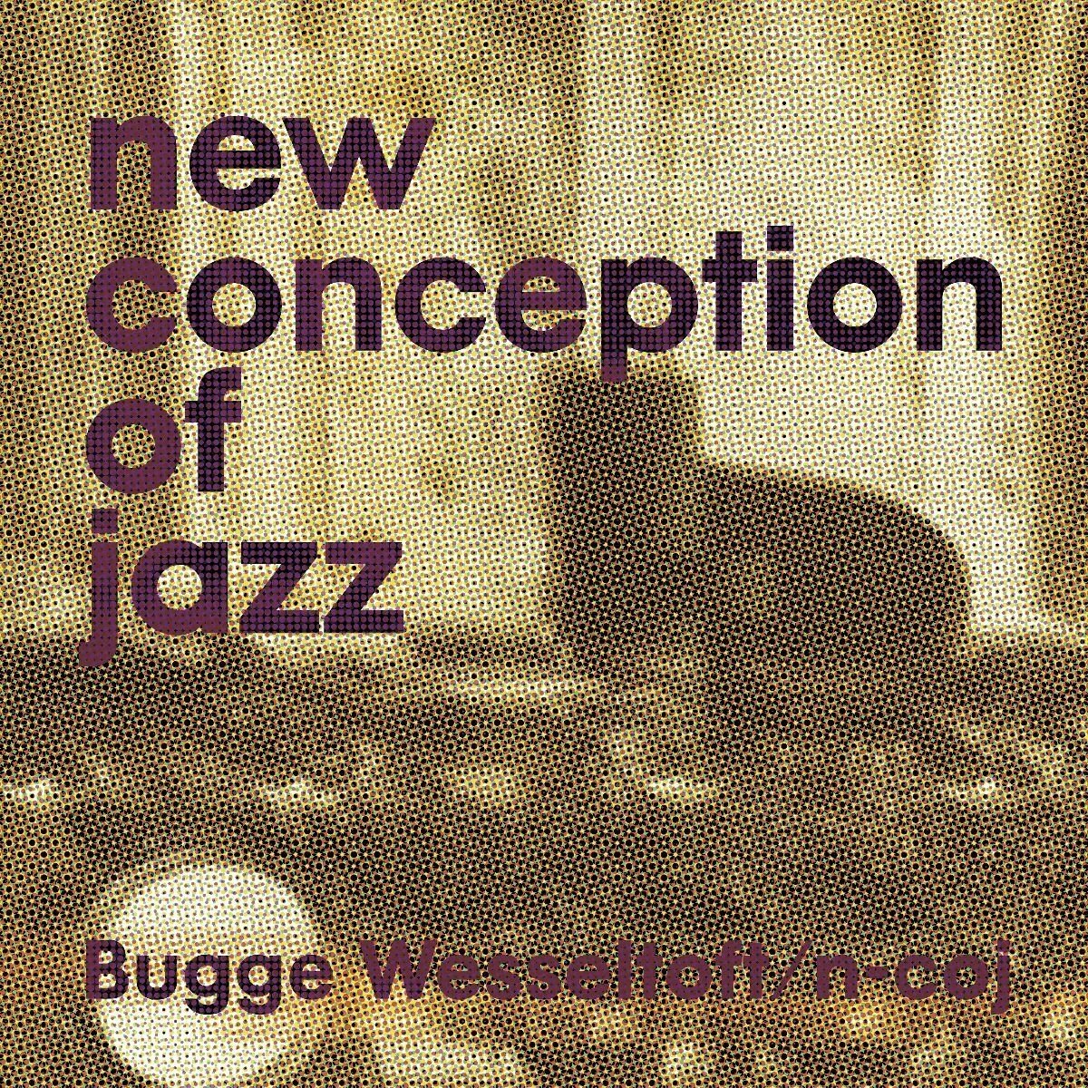 BUGGE WESSELTOFT – NEW CONCEPTION OF JAZZ (1996) - 2xLP 2016 EDITION SIFIR PLAK