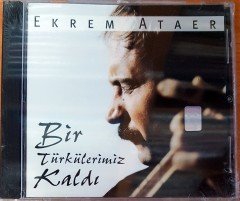EKREM ATAER - BİR TÜRKÜLERİMİZ KALDI CD SIFIR