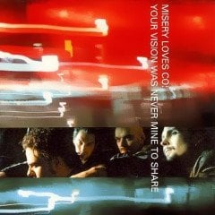 MISERY LOVES CO. - YOUR VISION WAS NEVER MINE TO SHARE (2000)  - CD INDUSTRIAL 2.EL