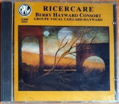 RICERCARE / BERRY HAYWARD CONSORT / GROUPE VOCAL CAILLARD-HAYWARD (1992) BNL PRODUCTIONS CD SIFIR