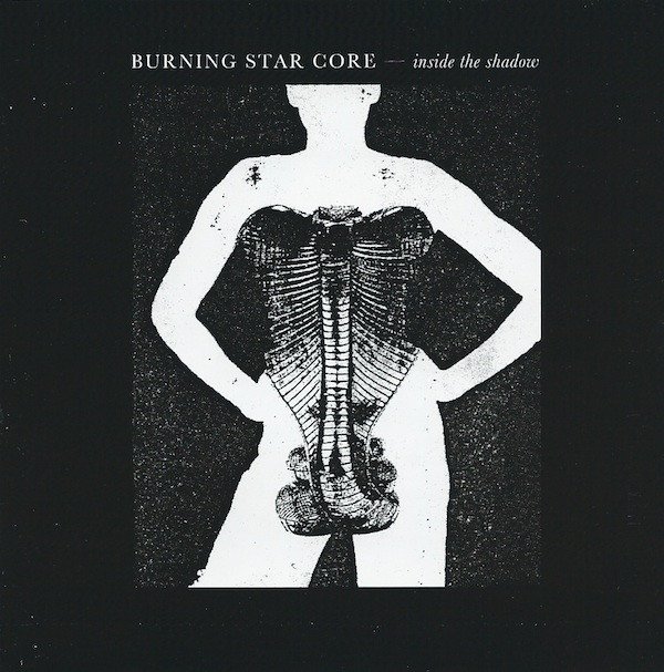 BURNING STAR CORE - INSIDE THE SHADOW (2010) - CD NOISE EXPERIMENTAL DRONE AVANTGARDE 2.EL