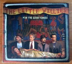 THE LITTLE WILLIES - FOR THE GOOD TIMES CD 2.EL