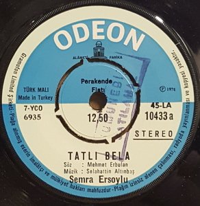 SEMRA ERSOYLU - TATLI BELA / SANA PEK ÇOK MUHTACIM - 7'' 45 DEVİR KAPAKLI ODEON 2.EL