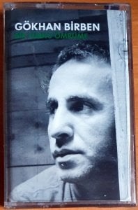 GÖKHAN BİRBEN - BİR TÜRKÜ ÖMRÜME - KASET SIFIR