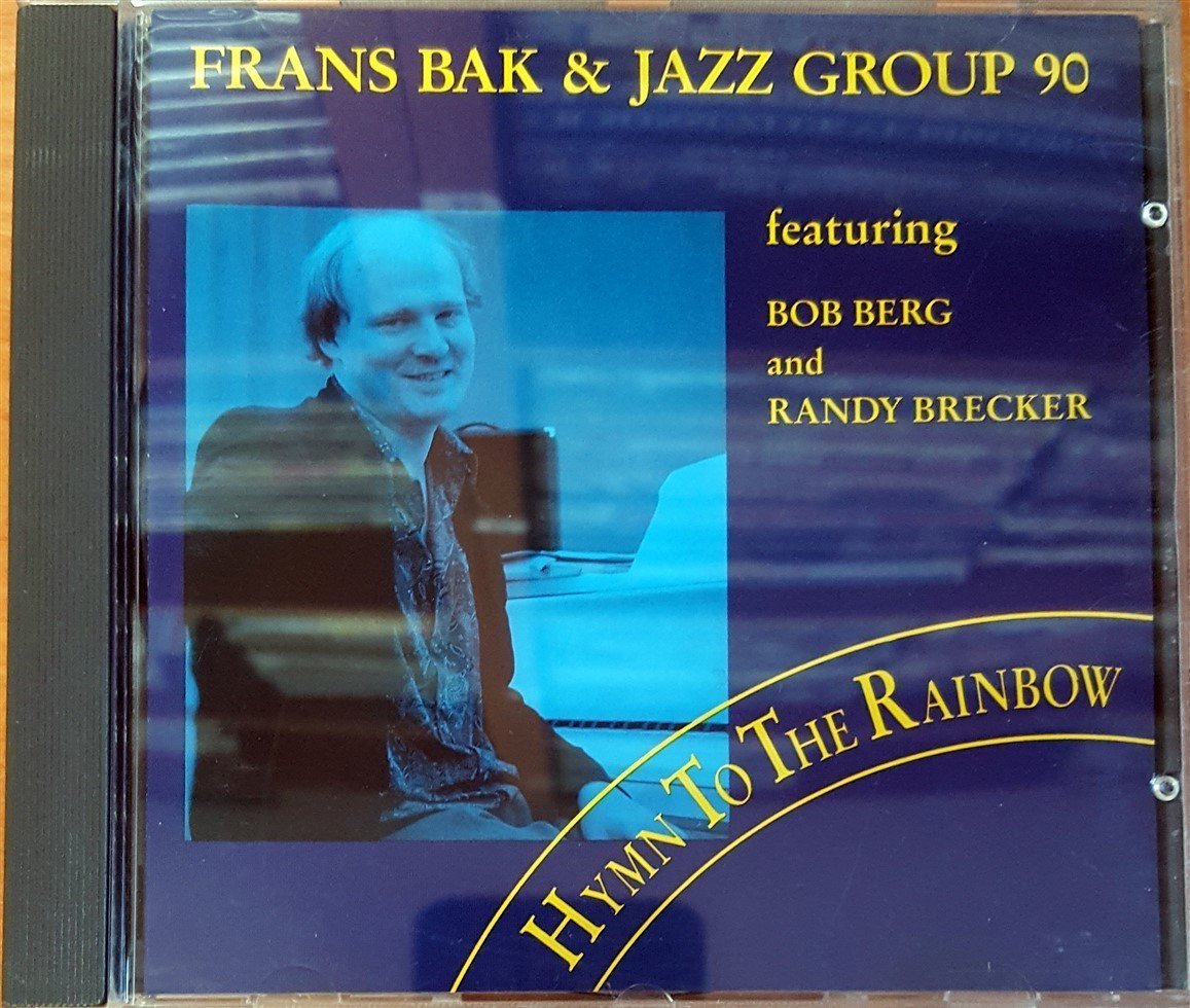 FRANS BAK & JAZZ GROUP 90 FEAT. BOB BERG & RANDY BRECKER - HYMN TO THE RAINBOW (1992) MADE IN GERMANY CD 2.EL