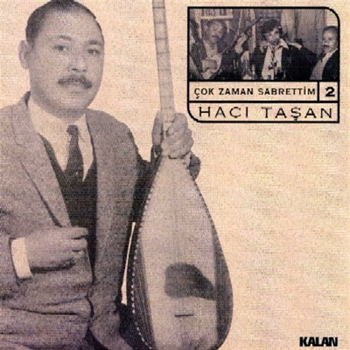 HACI TAŞAN - ÇOK ZAMAN SABRETTİM VOL 2 (1999) - CD KALAN MÜZİK HALK MÜZİĞİ SIFIR