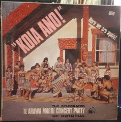 TE ARAWA MAORI CONCERT PARTY - KOIA ANO! - 2.EL PLAK