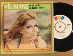 NİL BURAK - SUS!.. / TATLI TATLI 7'' 45 DEVİR