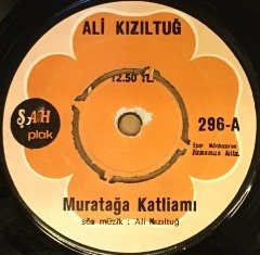 ALİ KIZILTUĞ - MURATAĞA KATLİAMI 7'' 45 DEVİR