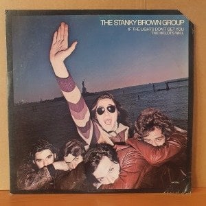 THE STANKY BROWN GROUP - IF THE LIGHTS DON'T GET YOU THE HELOTS WILL (1977) - LP 2.EL PLAK