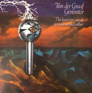 VAN DER GRAAF GENERATOR -THE LEAST WE CAN DO IS WAVE TO EACH OTHER (1970) - 2022 BASKI LP PLAK SIFIR