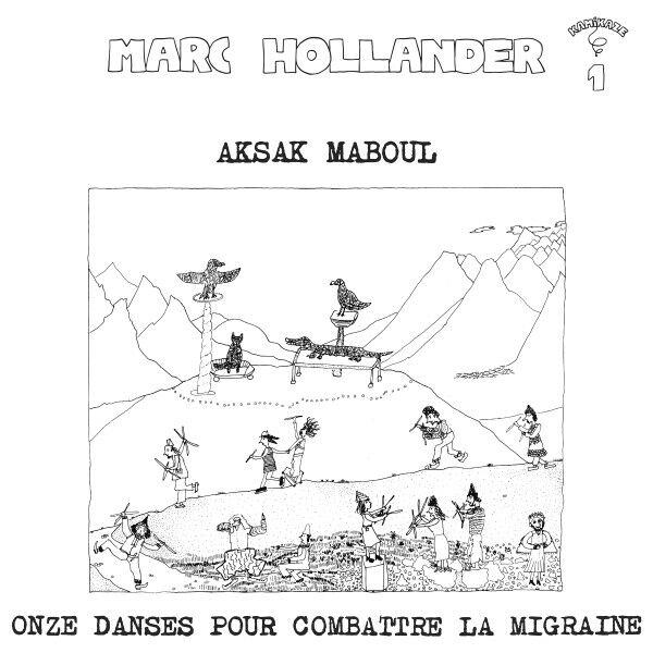 AKSAK MABOUL, MARC HOLLANDER – ONZE DANSES POUR COMBATTRE LA MIGRAINE (1977) - LP 2015 REISSUE SIFIR PLAK
