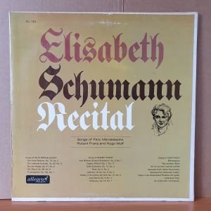 ELISABETH SCHUMANN / RECITAL / SONGS OF FELIX MENDELSSOHN, ROBERT FRANZ AND HUGO WOLF (1964) - LP 2.EL PLAK