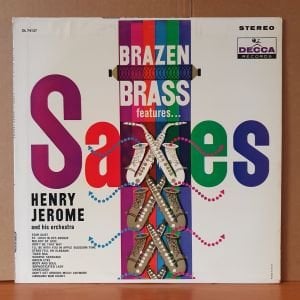 BRAZEN BRASS FEATURES SAXES / HENRY JEROME AND HIS ORCHESTRA (1961) - LP 2.EL PLAK