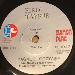 FERDİ TAYFUR - ALIŞTIM / YAĞMUR GÖZYAŞIM 7'' 45 DEVİR