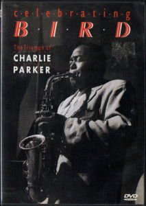 CELEBRATING BIRD - THE TRIUMPH OF CHARLIE PARKER (1987) DVD 2.EL