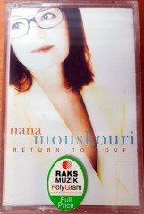 NANA MOUSKOURI - RETURN TO LOVE (1997) RAKS CASSETTE MADE IN TURKEY ''NEW''