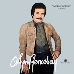 ORHAN GENCEBAY - BENİM DERTLERİM (1978) - LP 2017 EDİSYON YENİ BASIM SIFIR PLAK