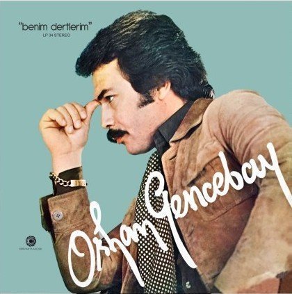 ORHAN GENCEBAY - BENİM DERTLERİM (1978) - LP 2017 EDİSYON YENİ BASIM SIFIR PLAK