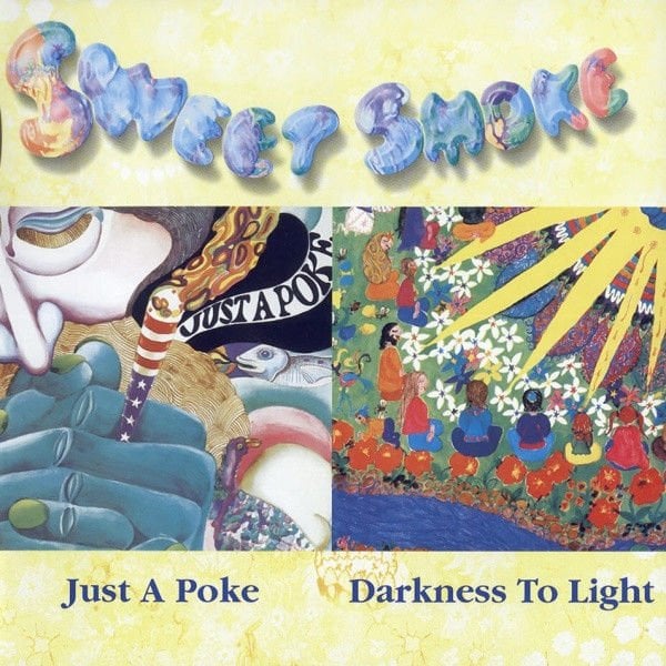 SWEET SMOKE – JUST A POKE / DARKNESS TO LIGHT (2000) - CD SIFIR