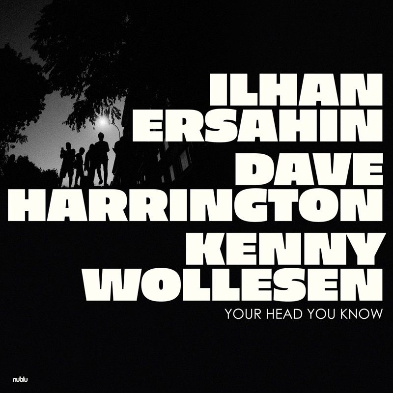 İLHAN ERŞAHİN / DAVE HARRINGTON / KENNY WOLLASEN - YOUR HEAD YOU KNOW - 10'' 33RPM 33 DEVİR 3 TRACKS EP SIFIR PLAK