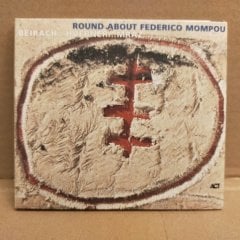 BEIRACH HUEBNER MRAZ – ROUND ABOUT FEDERICO MOMPOU (2001) - CD ACT MUSIC 2.EL